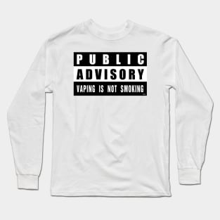 VAPING IS NOT SMOKING Long Sleeve T-Shirt